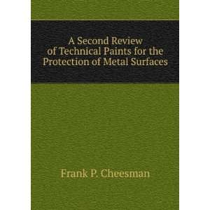   Paints for the Protection of Metal Surfaces Frank P. Cheesman Books