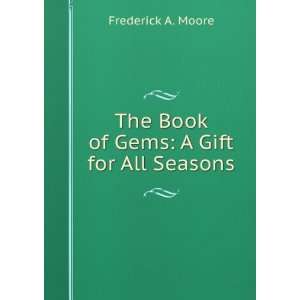    The Book of Gems A Gift for All Seasons Frederick A. Moore Books