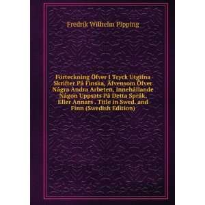   in Swed. and Finn (Swedish Edition) Fredrik Wilhelm Pipping Books