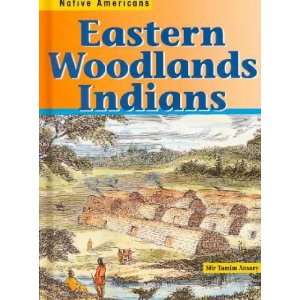  Eastern Woodlands Indians Mir Tamim Ansary Books