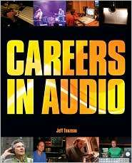 Careers in Audio, (1598634607), Jeff Touzeau, Textbooks   Barnes 