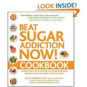  Sugar Addiction Now Cookbook Recipes That Cure Your Type of Sugar 