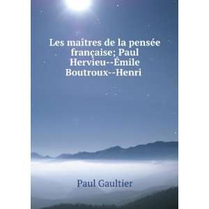   Hervieu  Ã?mile Boutroux  Henri . Paul Gaultier  Books