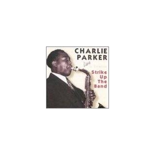 Strike Up the Band by Charlie Parker (Audio CD   2001)