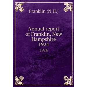  Annual report of Franklin, New Hampshire. 1924 Franklin 