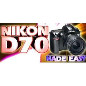  Nikon D70 Made Easy Training DVD Videos   Volume 1 & 2 