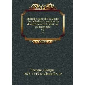   qui en dependent. v.2 George, 1673 1743,La Chapelle, de Cheyne Books