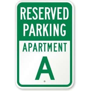  Reserved Parking, Apartment A Engineer Grade Sign, 18 x 