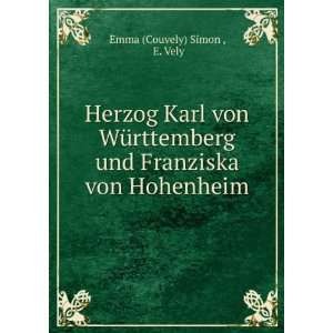   und Franziska von Hohenheim E. Vely Emma (Couvely) Simon  Books