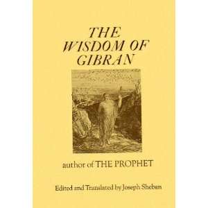   The Wisdom of Kahlil Gibran Aphorisms & Maxims Kahlil Gibran Books