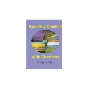 Exploring Creation With Chemistry by Jay L. White (Hardcover   2000)