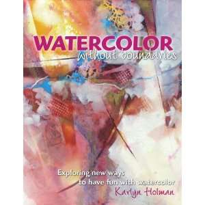   Exploring Ways to Have Fun With Watercolor  North Light Books  Books