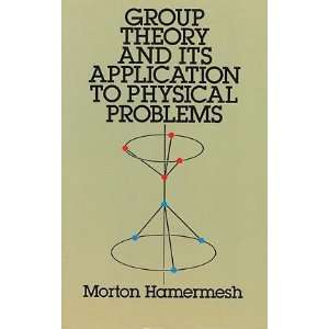 Group Theory and Its Application to Physical Problems[ GROUP THEORY 
