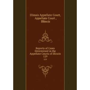  Cases Determined in the Appellate Courts of Illinois. 129 Appellate 
