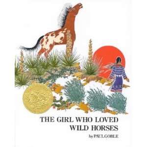 Girl Who Loved Wild Horses Paul Goble Books
