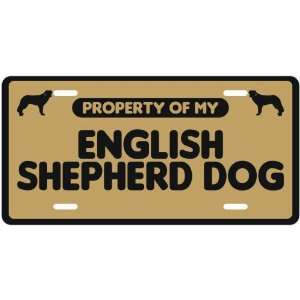  NEW  PROPERTY OF MY ENGLISH SHEPHERD DOG  LICENSE PLATE 