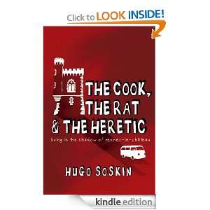 The Cook, The Rat and the Heretic In the Shadow of Rennes le Chateau 