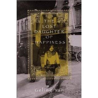 The Lost Daughter of Happiness  A Novel by Geling Yan (Apr 18, 2001)