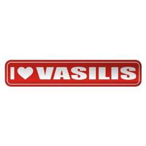   I LOVE VASILIS  STREET SIGN NAME