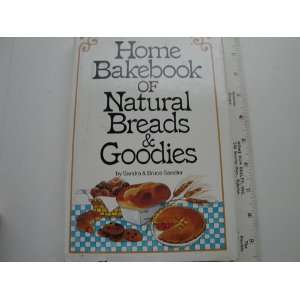   of Natural Breads and Goodies Sandra and Bruce Sandler Books