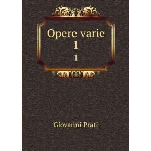  Opere varie. 1 Giovanni Prati Books