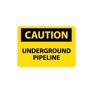  OSHA CAUTION Underground Pipeline Safety Sign