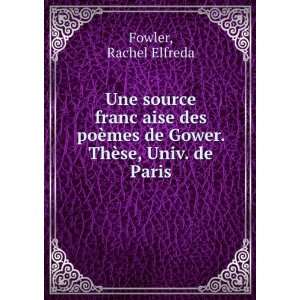   mes de Gower. ThÃ¨se, Univ. de Paris Rachel Elfreda Fowler Books
