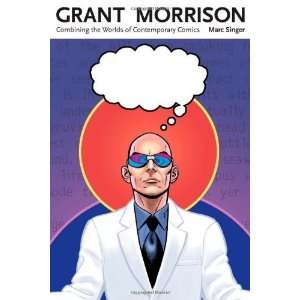  Grant Morrison Combining the Worlds of Contemporary 