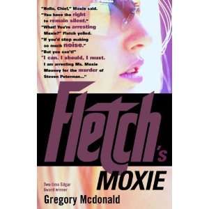  Fletchs Moxie [Paperback] Gregory Mcdonald Books