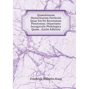   Quam . (Latin Edition) Friedrich Wilhelm Haag  Books