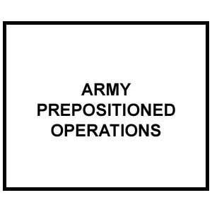  FM 3 35.1 ARMY PREPOSITIONED OPERATIONS US Army Books