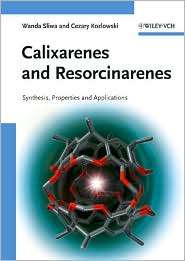 Calixarenes and Resorcinarenes Synthesis, Properties and Applications 