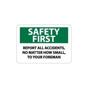 OSHA SAFETY FIRST Report All Accidents No Matter How Small Safety 