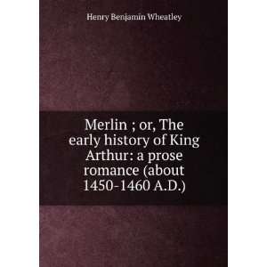  Merlin ; or, The early history of King Arthur a prose 