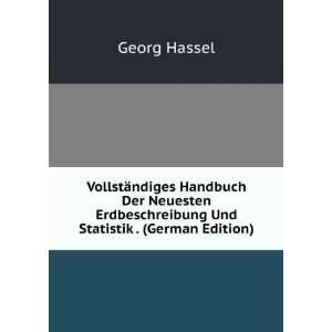   Erdbeschreibung Und Statistik . (German Edition) Georg Hassel Books