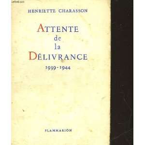    Attente de la delivrance 1939 1944 Charasson Henriette Books