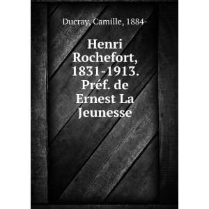 Henri Rochefort, 1831 1913. PrÃ©f. de Ernest La Jeunesse (French 