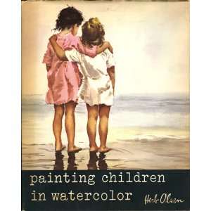    Painting Children in Watercolor (9780030087349) Herb Olsen Books