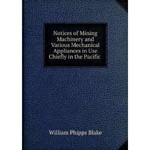 Notices of Mining Machinery and Various Mechanical Appliances in Use 