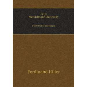    Bartholdy. Briefe Und Erinnerungen Ferdinand Hiller Books