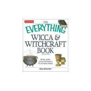 The Everything Wicca and Witchcraft Book, 2nd Edition 