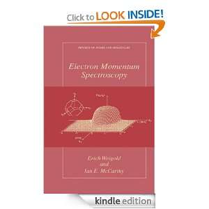 Electron Momentum Spectroscopy (PHYSICS OF ATOMS AND MOLECULES) Erich 
