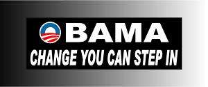 Anit Obama Change You Can Step In Bumper Sticker Decal  