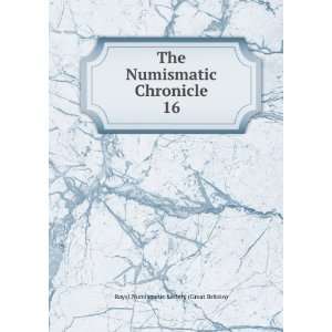  The Numismatic Chronicle. 16 Royal Numismatic Society 