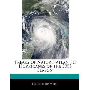  Freaks of Nature Atlantic Hurricanes of the 2005 Season 