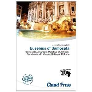    Eusebius of Samosata (9786138498476) Lóegaire Humphrey Books