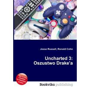  Uncharted 3 Oszustwo Drakea Ronald Cohn Jesse Russell 