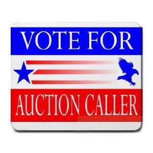  VOTE FOR AUCTION CALLER Mousepad