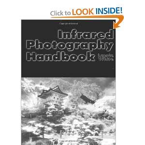 Infrared Photography Handbook and over one million other books are 