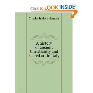   Christianity and Sacred art in Italy Hemans Charles Isidore Books